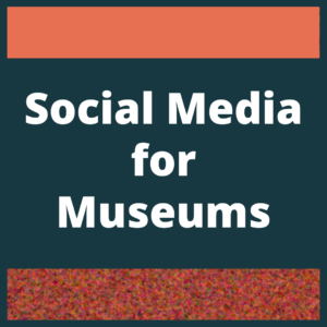 Striped blue and red graphic background has white text that says the title of the module "Social Media for Museums"